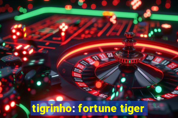 tigrinho: fortune tiger